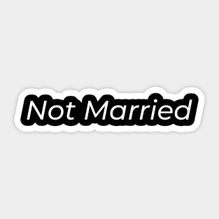 Not Married Sticker